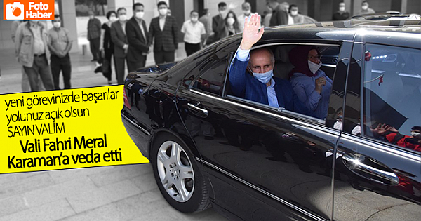 Vali Fahri Meral Karaman'a Veda Etti