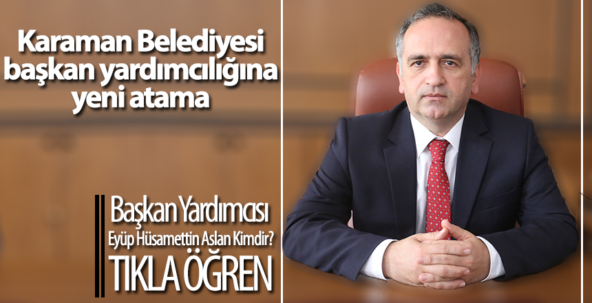 Karaman Belediye Başkan Yardımcılığına Yeni Atama