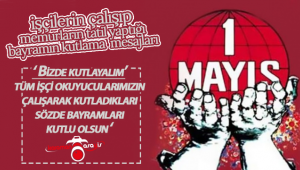 1 Mayıs İşçi Bayramı Kutlu Olsun