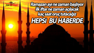 Ramazan Ayı Ne Zaman Başlıyor İlk İftar Ne Zaman?