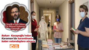 Bakan Kasapoğlu'ndan Karaman'da Karantinada Kalan Vatandaşlara Sürpriz
