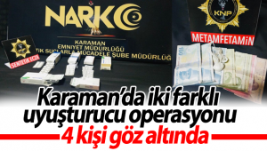 Karaman'da İki Farklı Uyuşturucu Operasyonu, 4 Kişi Gözaltında!