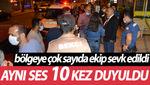 Aynı Ses 10 Kez Duyuldu, Bölgeye Çok Sayıda Ekip Sevk Edildi!
