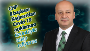 CHP İl Başkanı Kağnıcı'dan Koronavirüs Açıklaması