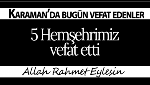 Karaman'da Bugün Vefat Edenler!