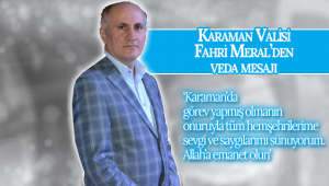 Karaman Valisi Fahri Meral'den Veda Mesajı!