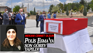 Polis Esma'ya Son Görev Yapıldı