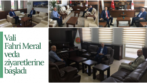 Vali Fahri Meral Veda Ziyaretlerine Başladı