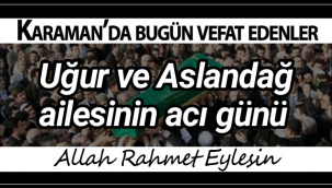 Karaman'da Bugün Vefat Edenler