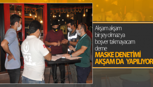Karaman'da Maske Denetimi Akşamda Devam Ediyor