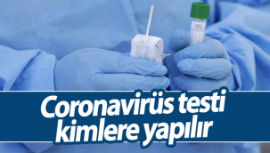 Koronavirüs Testi Kimlere Yapılır?