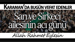 Sarı ve Sirkeci Ailesinin Acı Günü