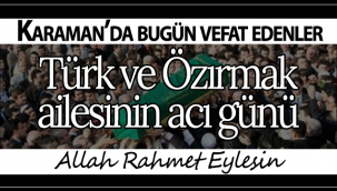 Türk ve Özırmak Ailesinin Acı Günü