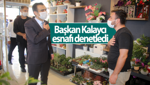 Başkan Kalaycı Esnafı Denetledi