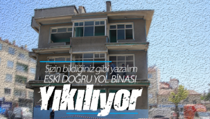 Eski Doğru Yol Binası Yıkılıyor