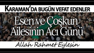 Karaman'da Bugün Vefat Edenler! 