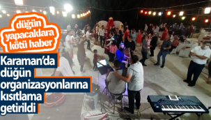 Karaman'da Düğün Organizasyonlarına Kısıtlama Getirildi!