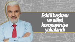 Karaman'da Eski İl Başkanı ve Ailesi Koronavirüse Yakalandı