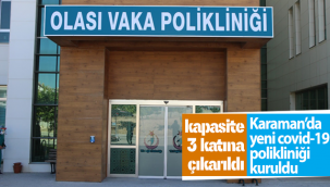 Karaman'da Yeni Olası Vaka Polikliniği Kuruldu