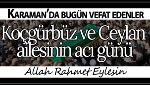 Koçgürbüz ve Ceylan Ailesinin Acı Günü