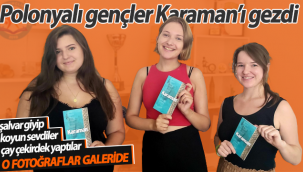 Polonyalı Gençler Karaman'ı Gezdi!
