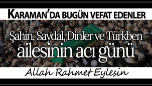 Şahin Saydal Dinler ve Türkben Ailesinin Acı Günü