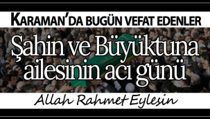 Şahin ve Büyüktuna Ailesinin Acı Günü