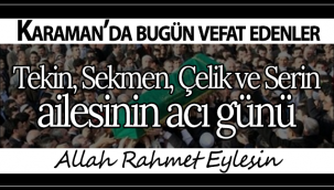 Tekin, Sekmen, Çelik ve Serin Ailesinin Acı Günü