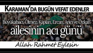 Büyükabacı, Ölmez, Kaplan, Ercan, Arıcı ve Özkan Ailesinin Acı Günü