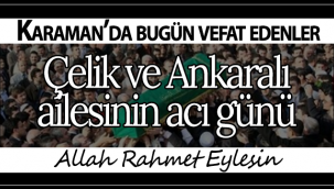 Çelik ve Ankaralı Ailesinin Acı Günü