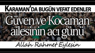 Güven ve Kocaman Ailesinin Acı Günü