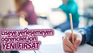 Liseye Yerleşemeyen Öğrenciler İçin Yeni Fırsat