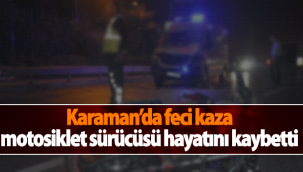 Karaman'da Feci Kaza: 1 Ölü!