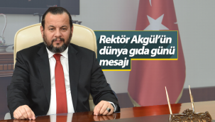 Rektör Akgül'ün Dünya Gıda Günü Mesajı