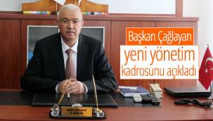 Başkan Çağlayan Yeni Yönetim Kadrosunu Açıkladı!