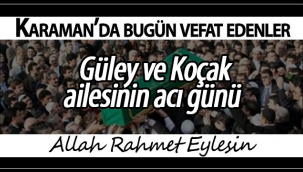 Güley ve Koçak Ailesi'nin Acı Günü