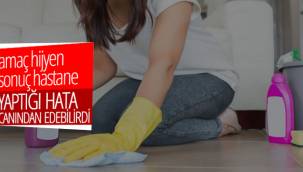 Amaç Hijyen Sonuç Hastane Yaptığı Hata Canından Edebilirdi