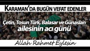 Çetin, Tosun Türk, Balasar ve Günaslan Ailesinin Acı Günü