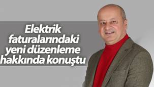 Elektrik Faturalarındaki Yeni Düzenleme Hakkında Konuştu
