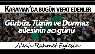 Gürbüz, Tüzün ve Durmaz Ailesinin Acı Günü