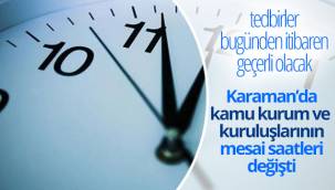 Karaman'da Kamu Kurum ve Kuruluşlarının Mesai Saatleri Değişti