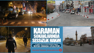 Karaman Sokaklarında Sessizlik Hakim