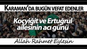 Koçyiğit ve Ertuğrul ailesinin acı günü