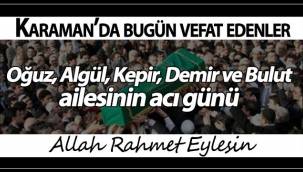 Oğuz, Algül, Kepir, Demir ve Bulut Ailesinin Acı Günü