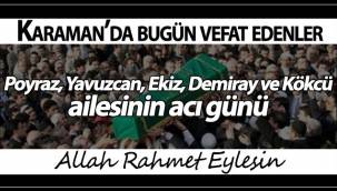Poyraz, Yavuzcan, Ekiz, Demiray ve Kökcü Ailesinin Acı Günü