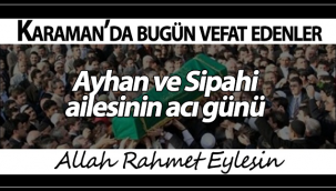 Ayhan ve Sipahi Ailesinin Acı Günü