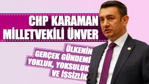CHP Karaman Milletvekili Ünver: Ülkenin Gündemi Yoksulluk ve İşsizlik