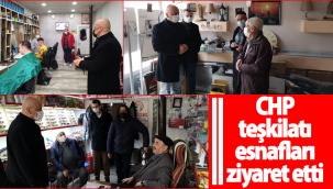 CHP Teşkilatı Esnafları Ziyaret Etti