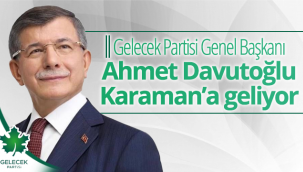 Davutoğlu Karaman'a Geliyor