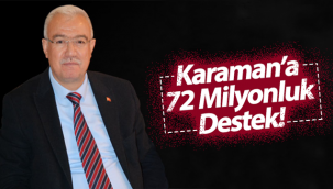 Karaman'a 72 Milyonluk Destek!